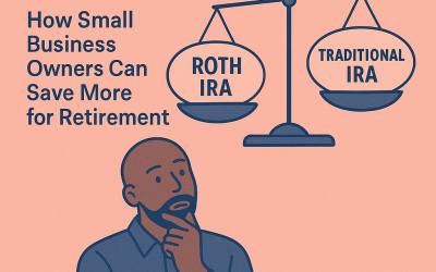 Roth vs. Traditional IRA: How Small Business Owners Can Save More for Retirement